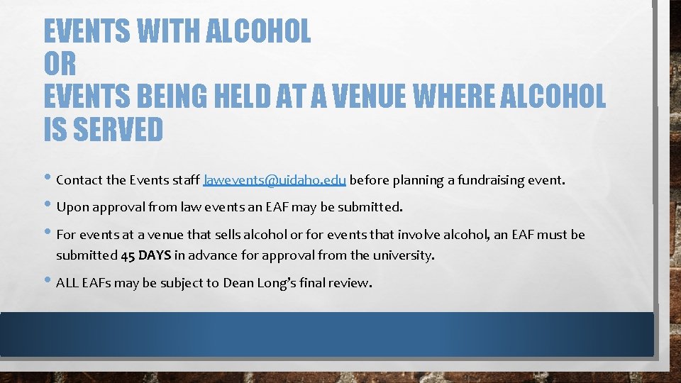 EVENTS WITH ALCOHOL OR EVENTS BEING HELD AT A VENUE WHERE ALCOHOL IS SERVED