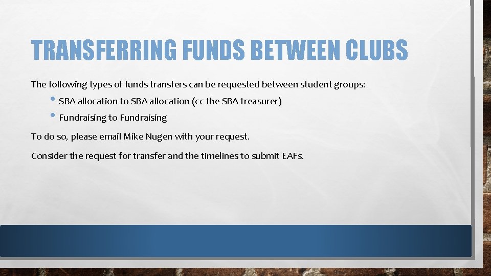 TRANSFERRING FUNDS BETWEEN CLUBS The following types of funds transfers can be requested between