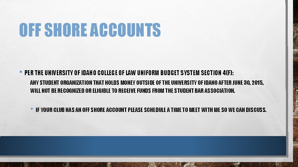 OFF SHORE ACCOUNTS • PER THE UNIVERSITY OF IDAHO COLLEGE OF LAW UNIFORM BUDGET