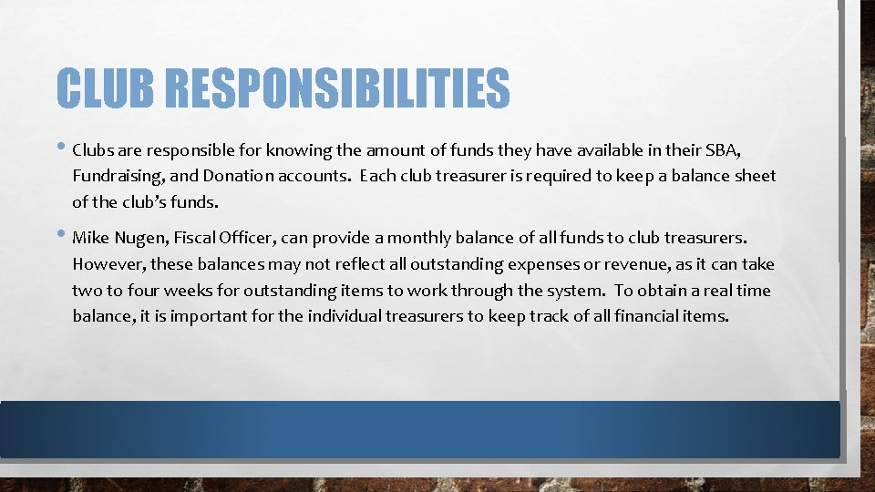 CLUB RESPONSIBILITIES • Clubs are responsible for knowing the amount of funds they have