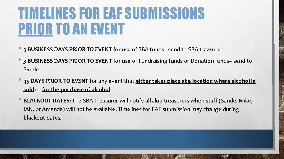TIMELINES FOR EAF SUBMISSIONS PRIOR TO AN EVENT • 3 BUSINESS DAYS PRIOR TO