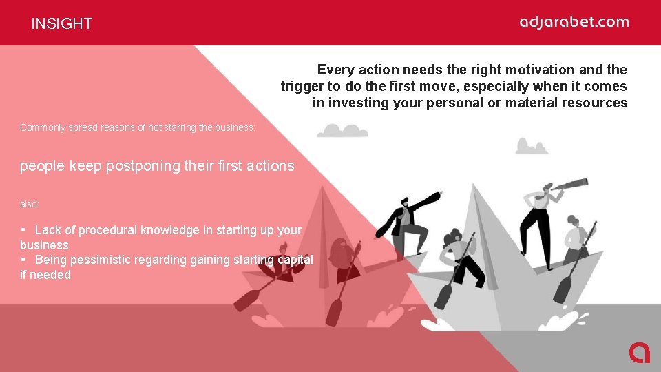 INSIGHT Every action needs the right motivation and the trigger to do the first