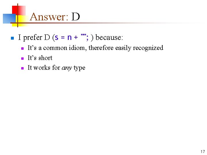 Answer: D n I prefer D (s = n + ""; ) because: n