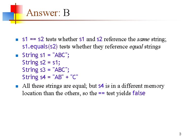 Answer: B n n n s 1 == s 2 tests whether s 1