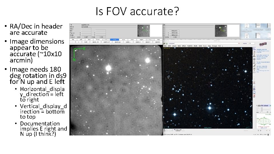 Is FOV accurate? • RA/Dec in header are accurate • Image dimensions appear to