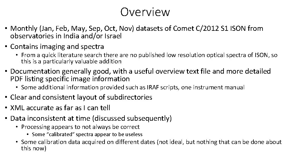 Overview • Monthly (Jan, Feb, May, Sep, Oct, Nov) datasets of Comet C/2012 S