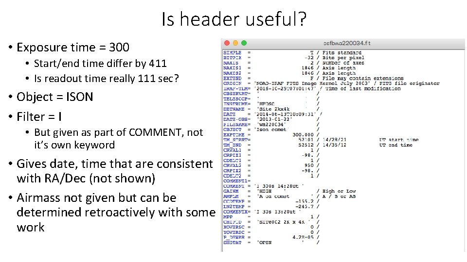 Is header useful? • Exposure time = 300 • Start/end time differ by 411