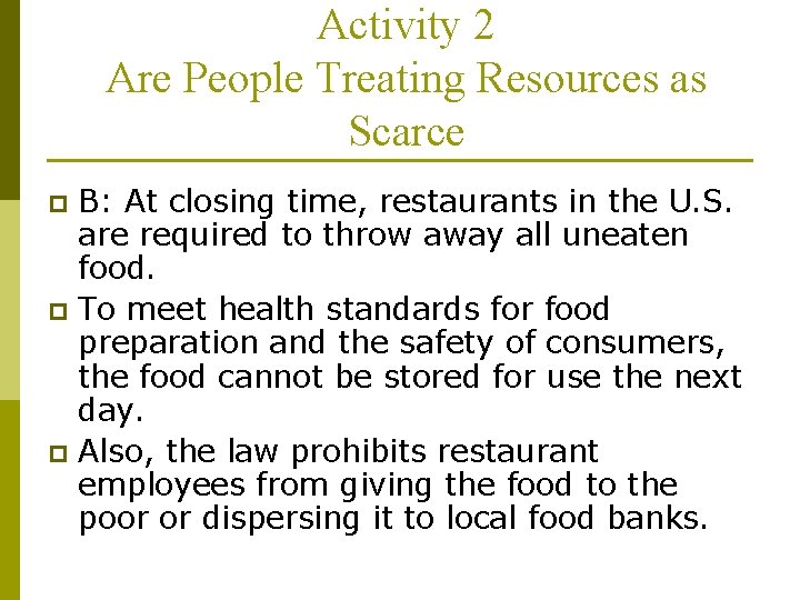 Activity 2 Are People Treating Resources as Scarce B: At closing time, restaurants in