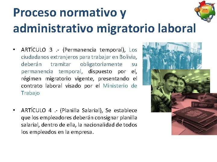 Proceso normativo y administrativo migratorio laboral • ARTÍCULO 3. - (Permanencia temporal), Los ciudadanos