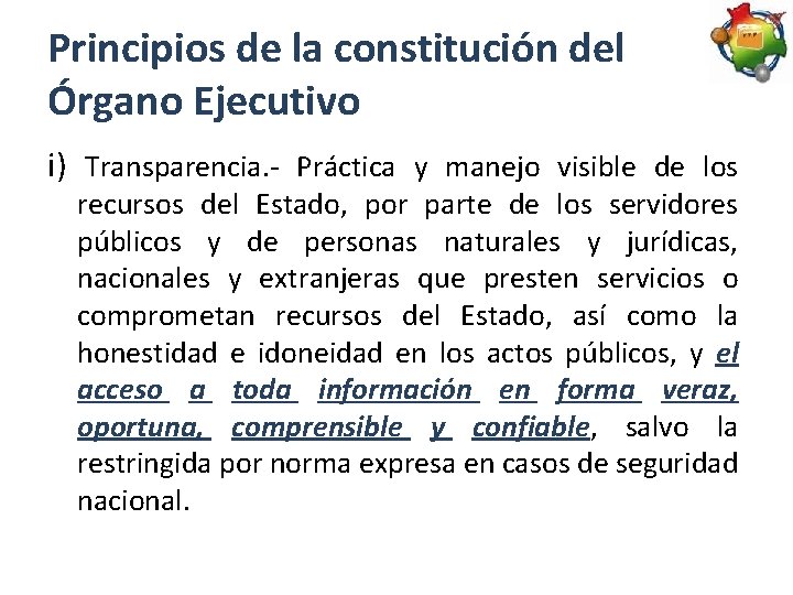 Principios de la constitución del Órgano Ejecutivo i) Transparencia. - Práctica y manejo visible