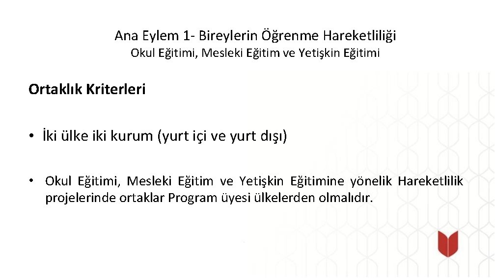 Ana Eylem 1 - Bireylerin Öğrenme Hareketliliği Okul Eğitimi, Mesleki Eğitim ve Yetişkin Eğitimi