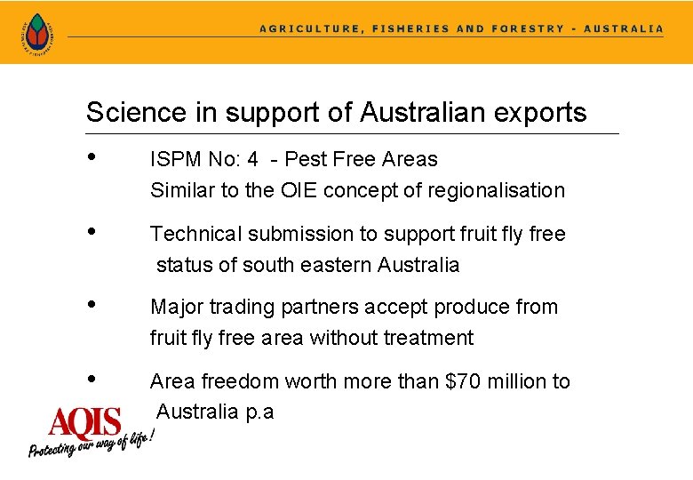 Science in support of Australian exports • ISPM No: 4 - Pest Free Areas