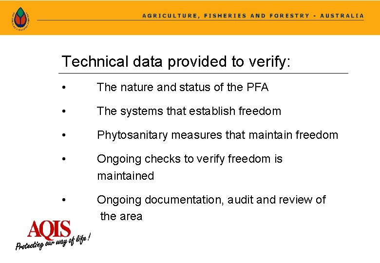 Technical data provided to verify: • The nature and status of the PFA •