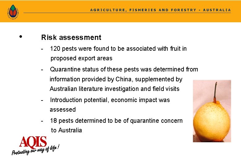  • Risk assessment - 120 pests were found to be associated with fruit