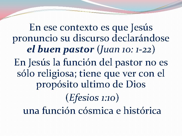 En ese contexto es que Jesús pronuncio su discurso declarándose el buen pastor (Juan