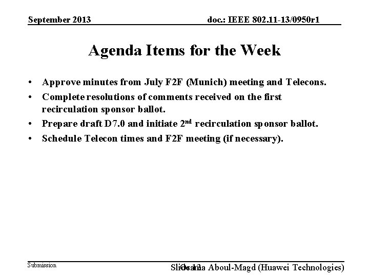 September 2013 doc. : IEEE 802. 11 -13/0950 r 1 Agenda Items for the