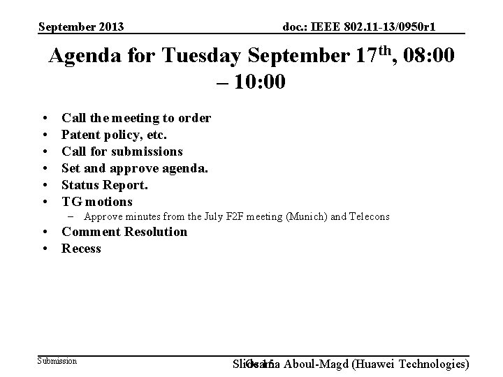 September 2013 doc. : IEEE 802. 11 -13/0950 r 1 Agenda for Tuesday September