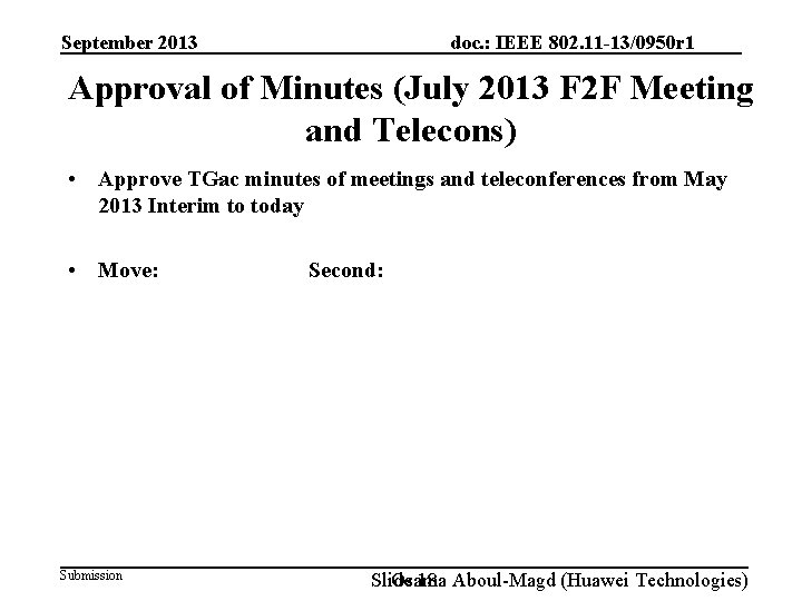 doc. : IEEE 802. 11 -13/0950 r 1 September 2013 Approval of Minutes (July