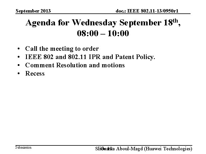 September 2013 doc. : IEEE 802. 11 -13/0950 r 1 Agenda for Wednesday September