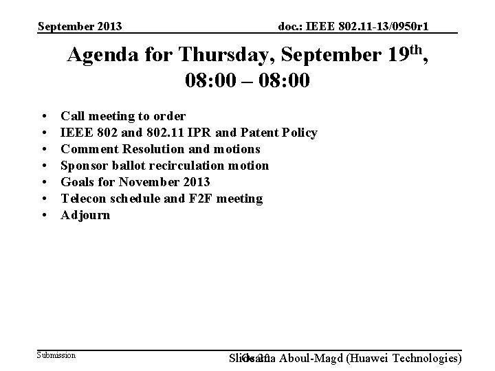 September 2013 doc. : IEEE 802. 11 -13/0950 r 1 Agenda for Thursday, September
