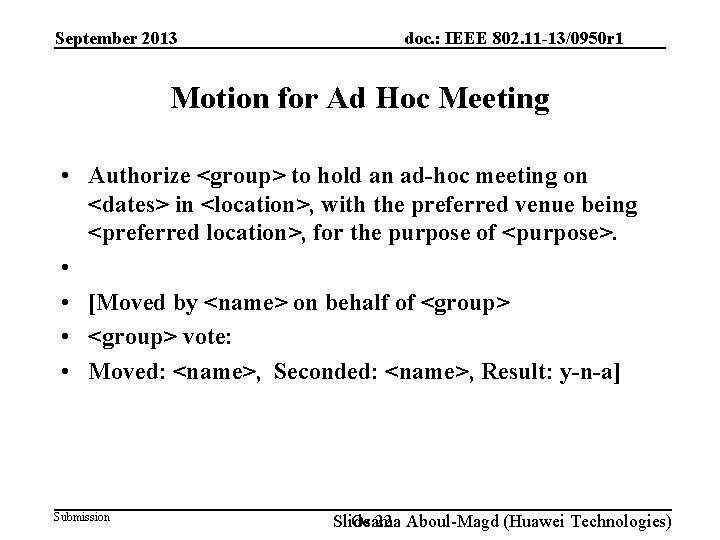 September 2013 doc. : IEEE 802. 11 -13/0950 r 1 Motion for Ad Hoc