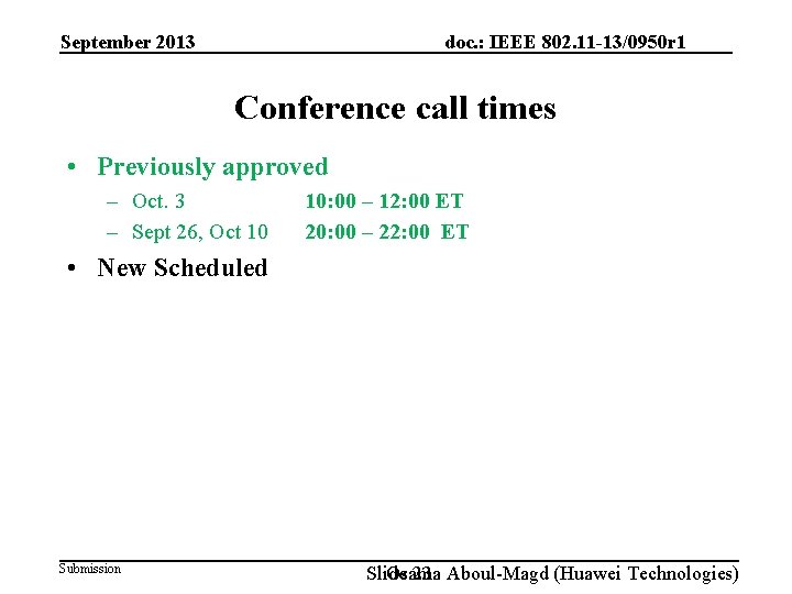 doc. : IEEE 802. 11 -13/0950 r 1 September 2013 Conference call times •