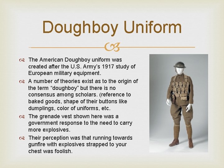 Doughboy Uniform The American Doughboy uniform was created after the U. S. Army’s 1917