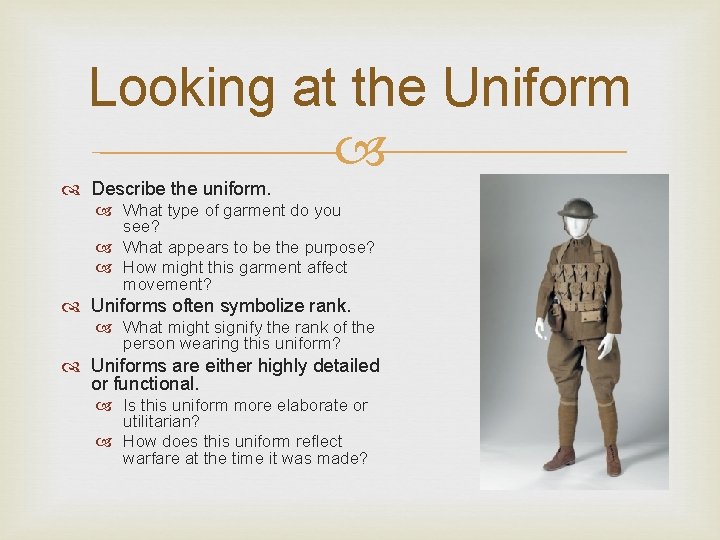 Looking at the Uniform Describe the uniform. What type of garment do you see?