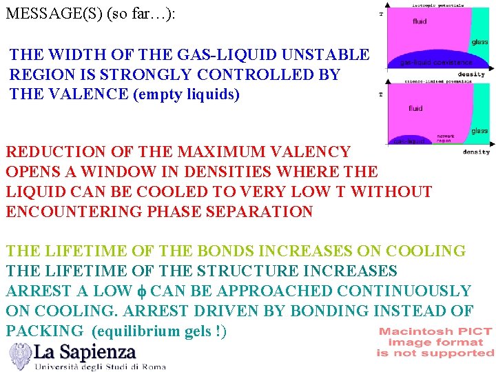 MESSAGE(S) (so far…): THE WIDTH OF THE GAS-LIQUID UNSTABLE REGION IS STRONGLY CONTROLLED BY