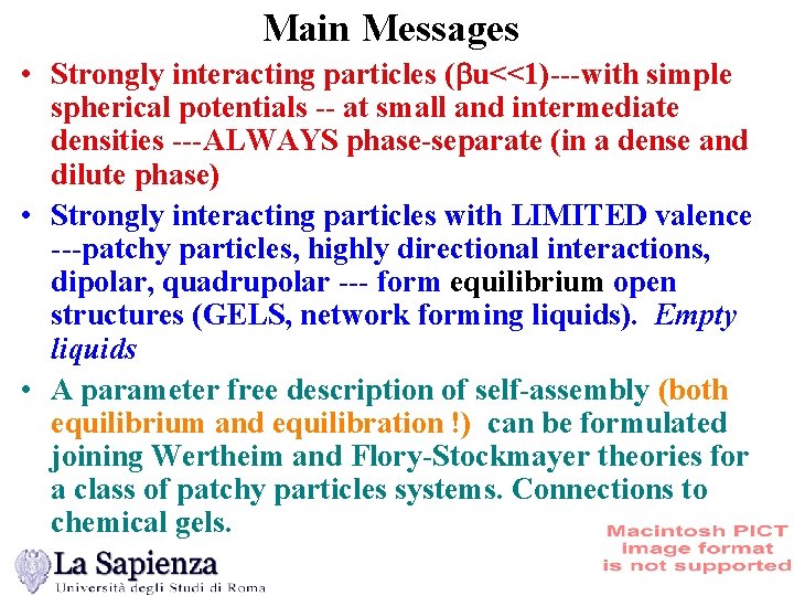 Main Messages • Strongly interacting particles (bu<<1)---with simple spherical potentials -- at small and