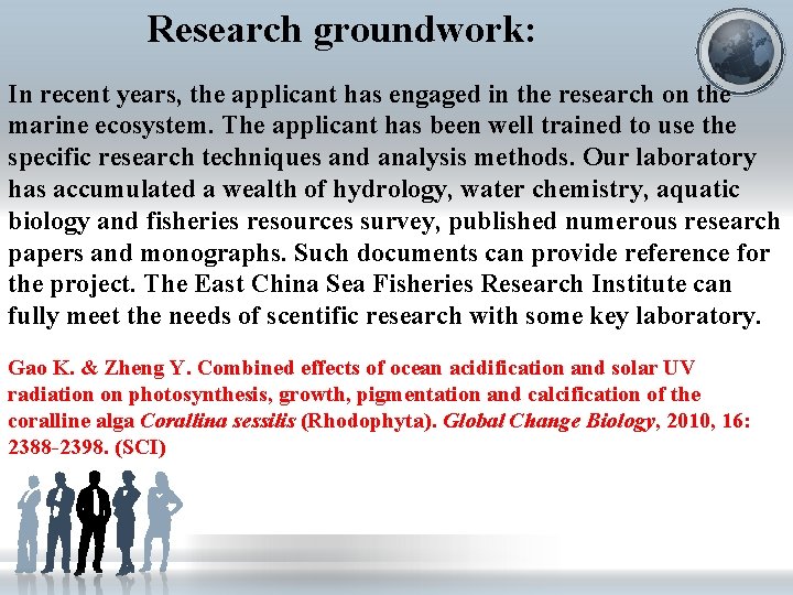 Research groundwork: In recent years, the applicant has engaged in the research on the