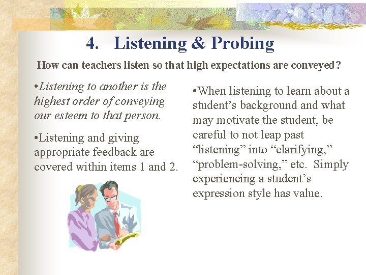 4. Listening & Probing How can teachers listen so that high expectations are conveyed?