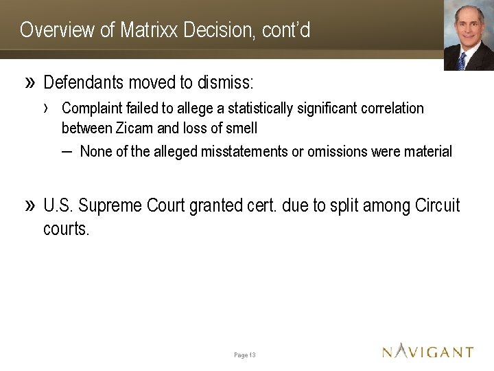 Overview of Matrixx Decision, cont’d » » Defendants moved to dismiss: › Complaint failed