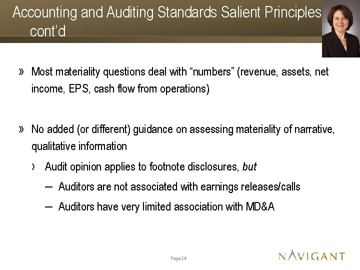 Accounting and Auditing Standards Salient Principles, cont’d » Most materiality questions deal with “numbers”