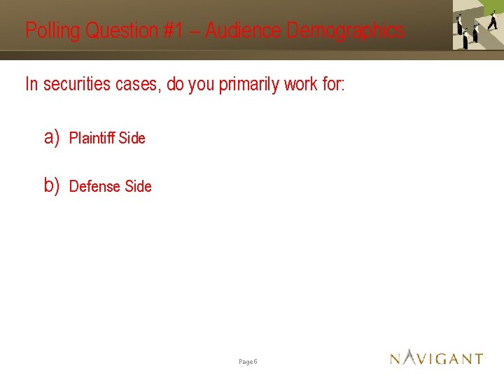 Polling Question #1 – Audience Demographics In securities cases, do you primarily work for: