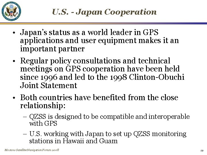 U. S. - Japan Cooperation • Japan’s status as a world leader in GPS