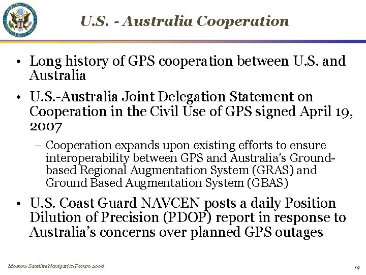 U. S. - Australia Cooperation • Long history of GPS cooperation between U. S.