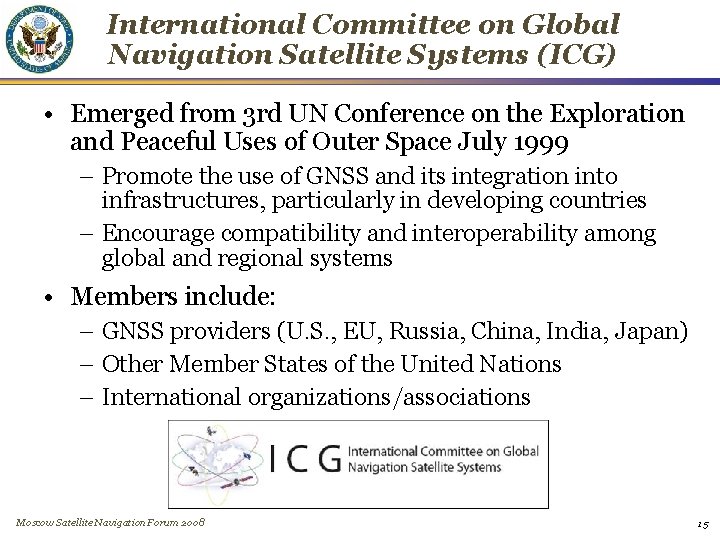 International Committee on Global Navigation Satellite Systems (ICG) • Emerged from 3 rd UN