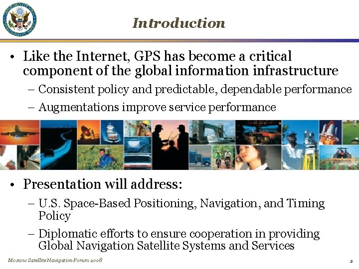 Introduction • Like the Internet, GPS has become a critical component of the global