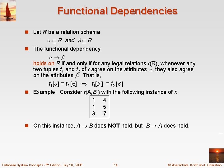 Functional Dependencies n Let R be a relation schema R and R n The