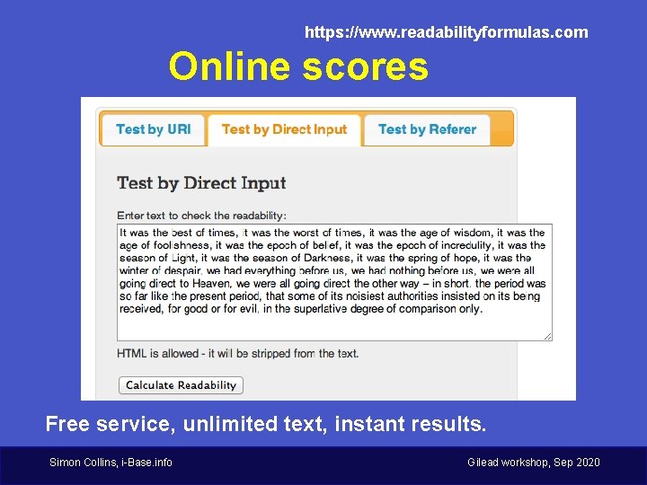 https: //www. readabilityformulas. com Online scores Free service, unlimited text, instant results. Simon Collins,