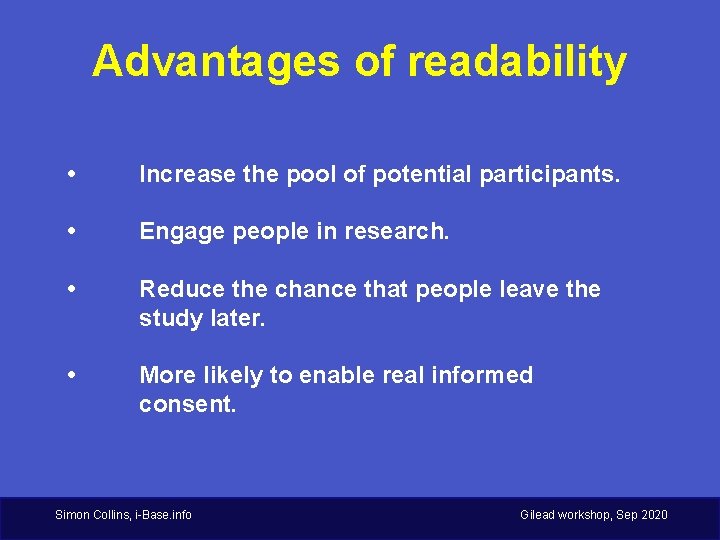 Advantages of readability • Increase the pool of potential participants. • Engage people in