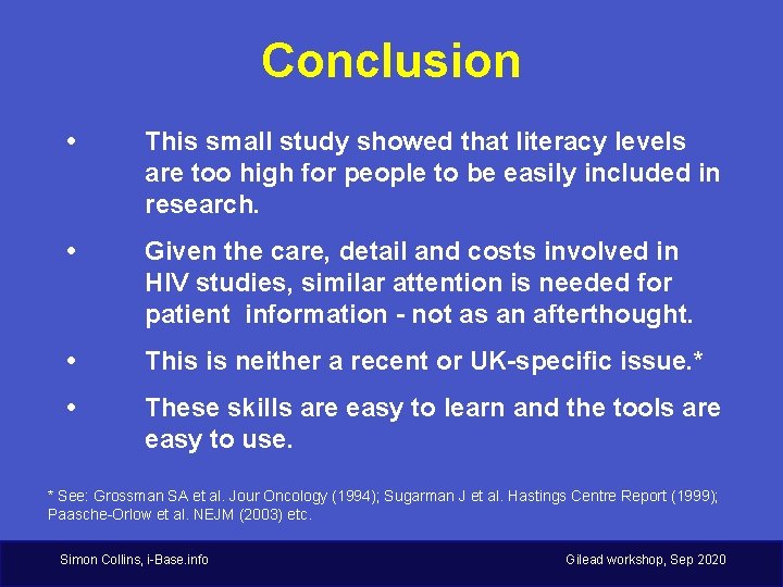 Conclusion • This small study showed that literacy levels are too high for people