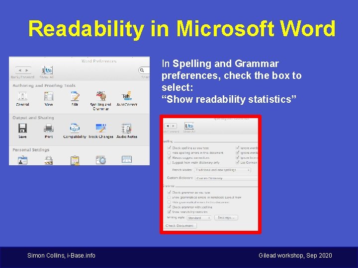 Readability in Microsoft Word In Spelling and Grammar preferences, check the box to select: