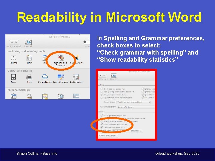 Readability in Microsoft Word In Spelling and Grammar preferences, check boxes to select: “Check