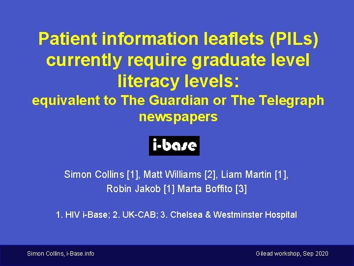 Patient information leaflets (PILs) currently require graduate level literacy levels: equivalent to The Guardian