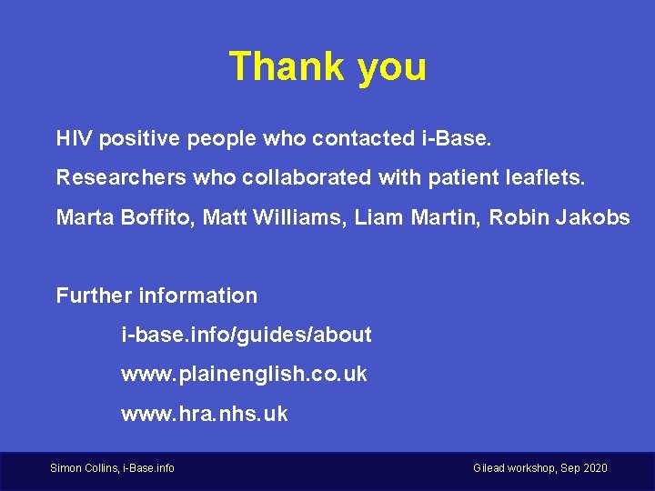Thank you HIV positive people who contacted i-Base. Researchers who collaborated with patient leaflets.