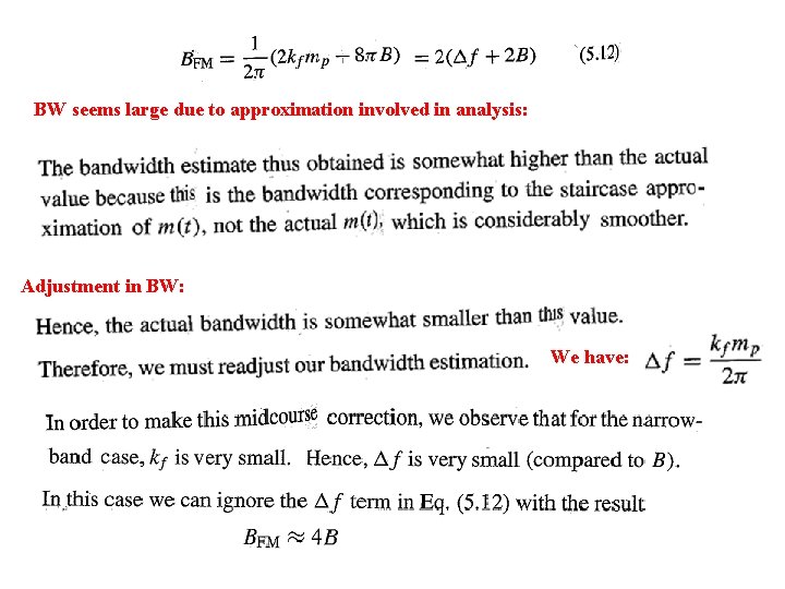 BW seems large due to approximation involved in analysis: Adjustment in BW: We have: