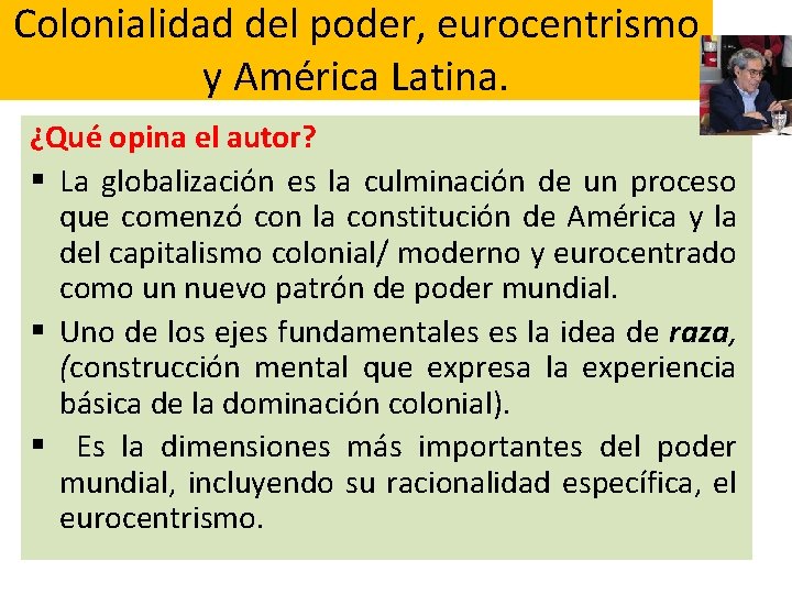 Colonialidad del poder, eurocentrismo y América Latina. ¿Qué opina el autor? § La globalización
