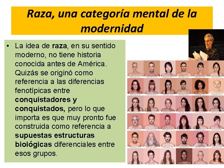 Raza, una categoría mental de la modernidad • La idea de raza, en su